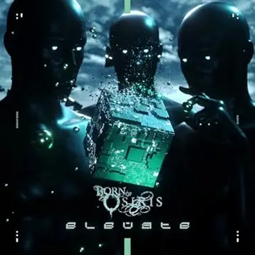 Born Of Osiris : Elevate